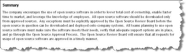 Summary Be sure to remain positive in the summary of your open source policy after all, you want your employees to want to follow the policy while also clearly stating when and how open source
