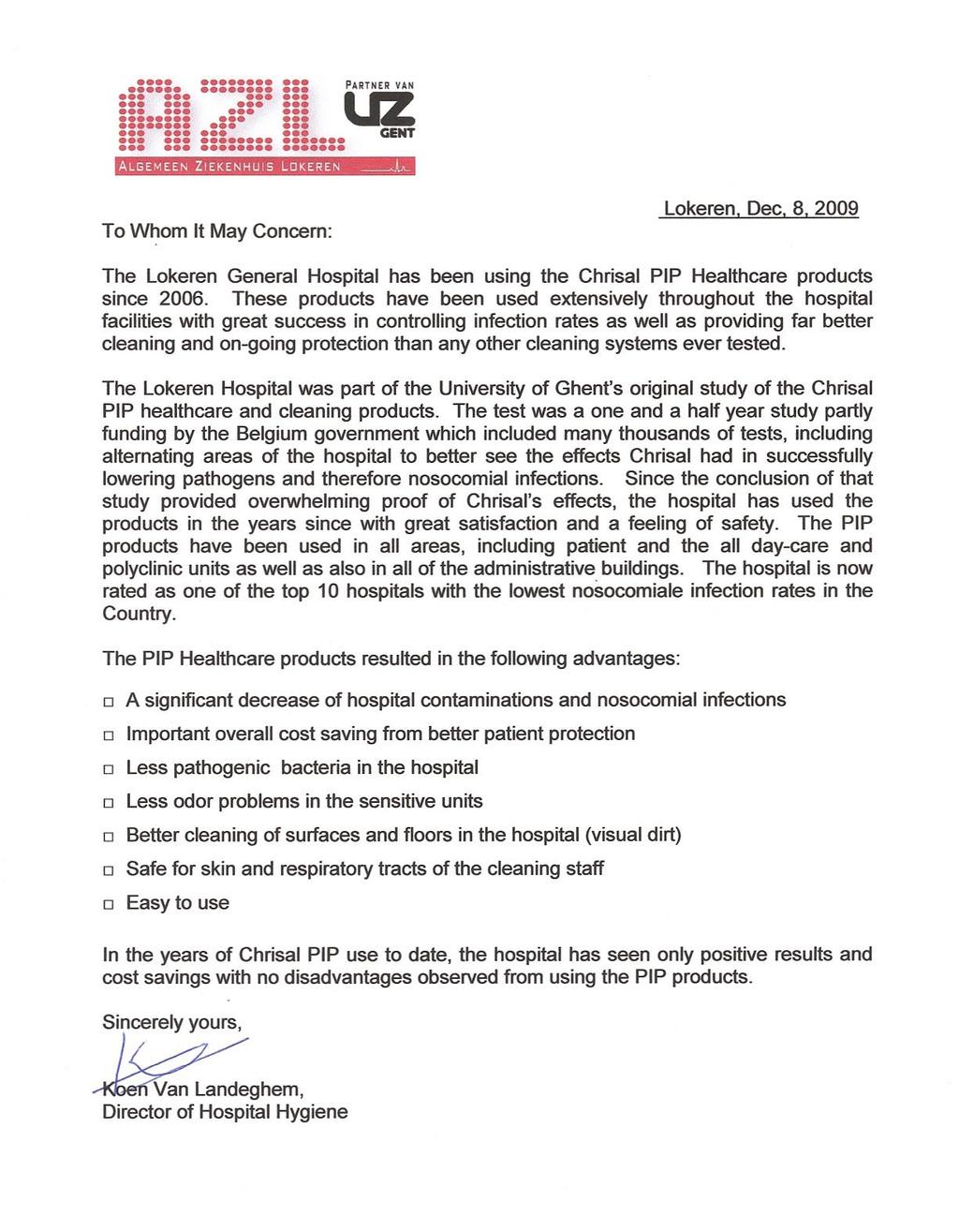As a result of the study, Lokeren Hospital decided to use Chrisal cleaning products throughout the hospital. Following is a letter dated November 2009 describing the effects of that decision.