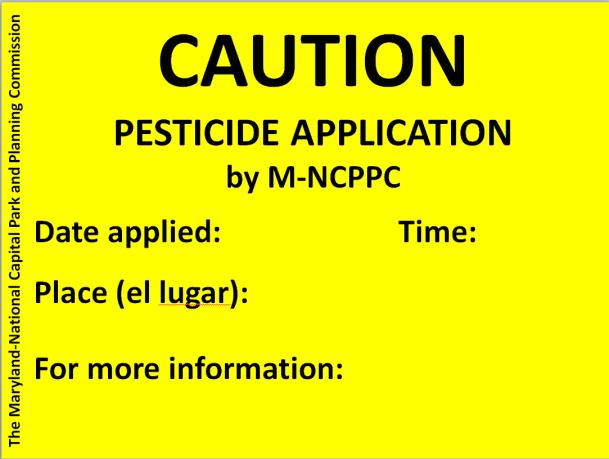M-NCPPC Montgomery Parks Pesticide Posting Regulations: Contractors We post signs to inform staff, workers and visitors of pesticide applications.