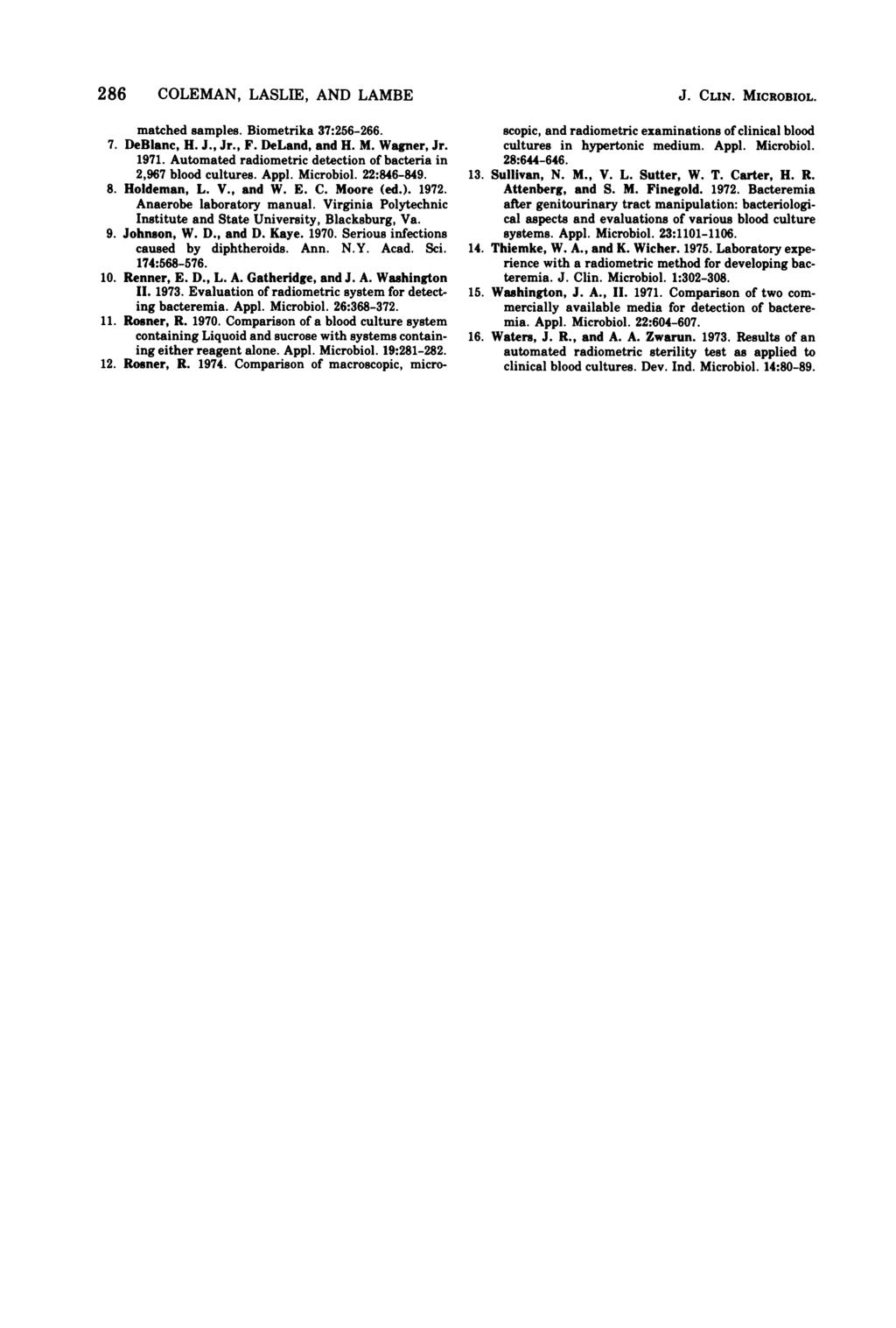 286 COLEMAN, LASLIE, AND LAMBE matched samples. Biometrika 37:256-266. 7. DeBlanc, H. J., Jr., F. DeLand, and H. M. Wagner, Jr. 1971.