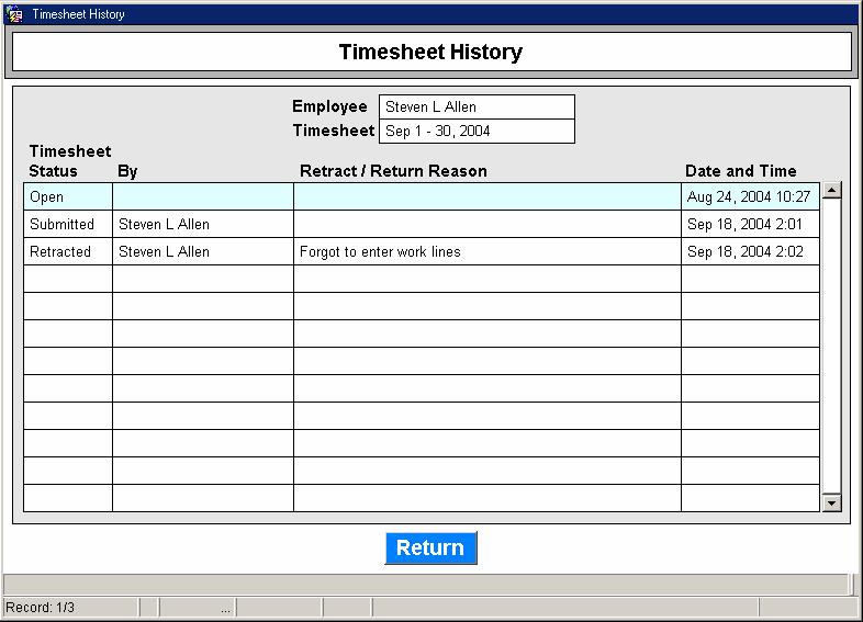 Chapter 5 - Miscellaneous Topics Viewing the Timesheet History The TIMESHEET HISTORY screen displays when the timesheet was created (opened), and all instances when the timesheet was submitted,