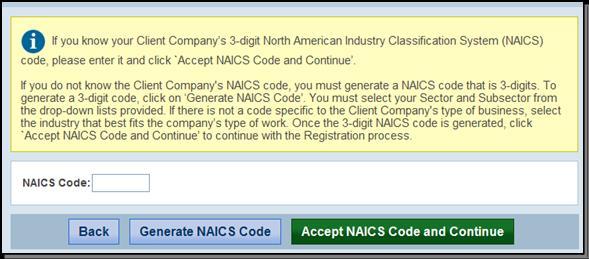 Click Accept NAICS Code and Continue. Once you have accepted the final subsector, the Company Information page appears. 7.3.