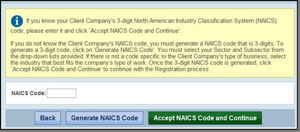 To determine the employer's NAICS code: Click Generate NAICS Code. Select the appropriate sector and subsector from the drop-down list.