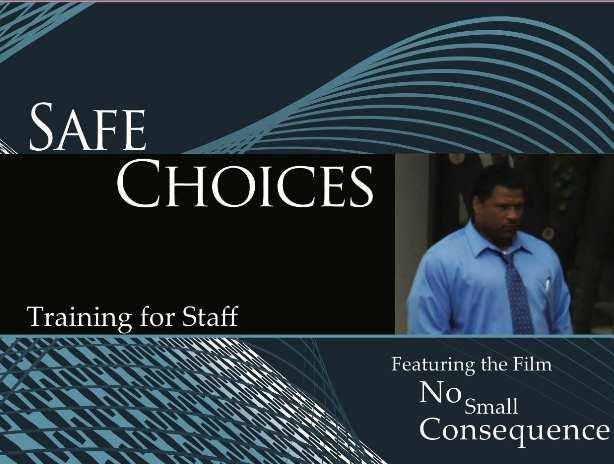 Safe Choices No Small Consequence The Safe Choices No Small Consequence video is a depiction of an event.