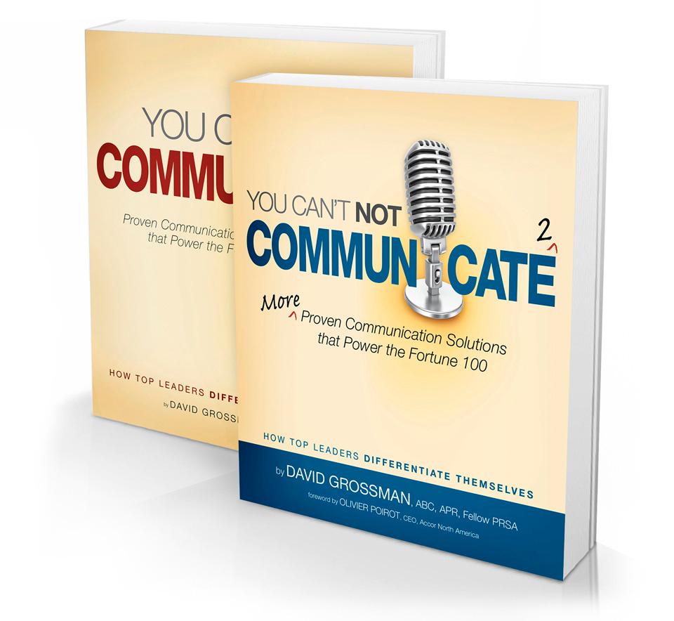 He s author of the highly acclaimed, You Can t Not Communicate: Proven Communication Solutions That Power the Fortune 100 and its follow up, You Can t Not Communicate 2.