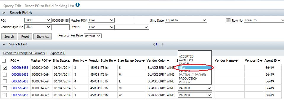 2. Enter the PO # and click Search. 3. Change the Status from packed to new using the drop down for every line of the PO.
