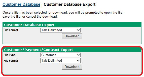 Customer Database Export You can use Global Transport VT to export customer, payment, and contract information from the Customer Database via the Customer/Payment/Contract Export form.