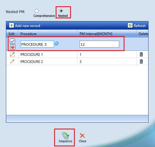 Figure 27 7. After you have added your completed set of Procedures, you can close this window off, or click on the Sequence Icon to see the actual and current PM Sequence.