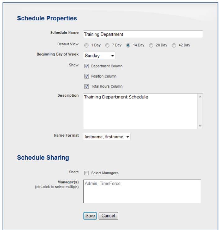 3. Enter the name of schedule 4. Specify number of days to display on the schedule in the Default View 5. Specify the 1 st day of the week in the Beginning Day of Week 6.