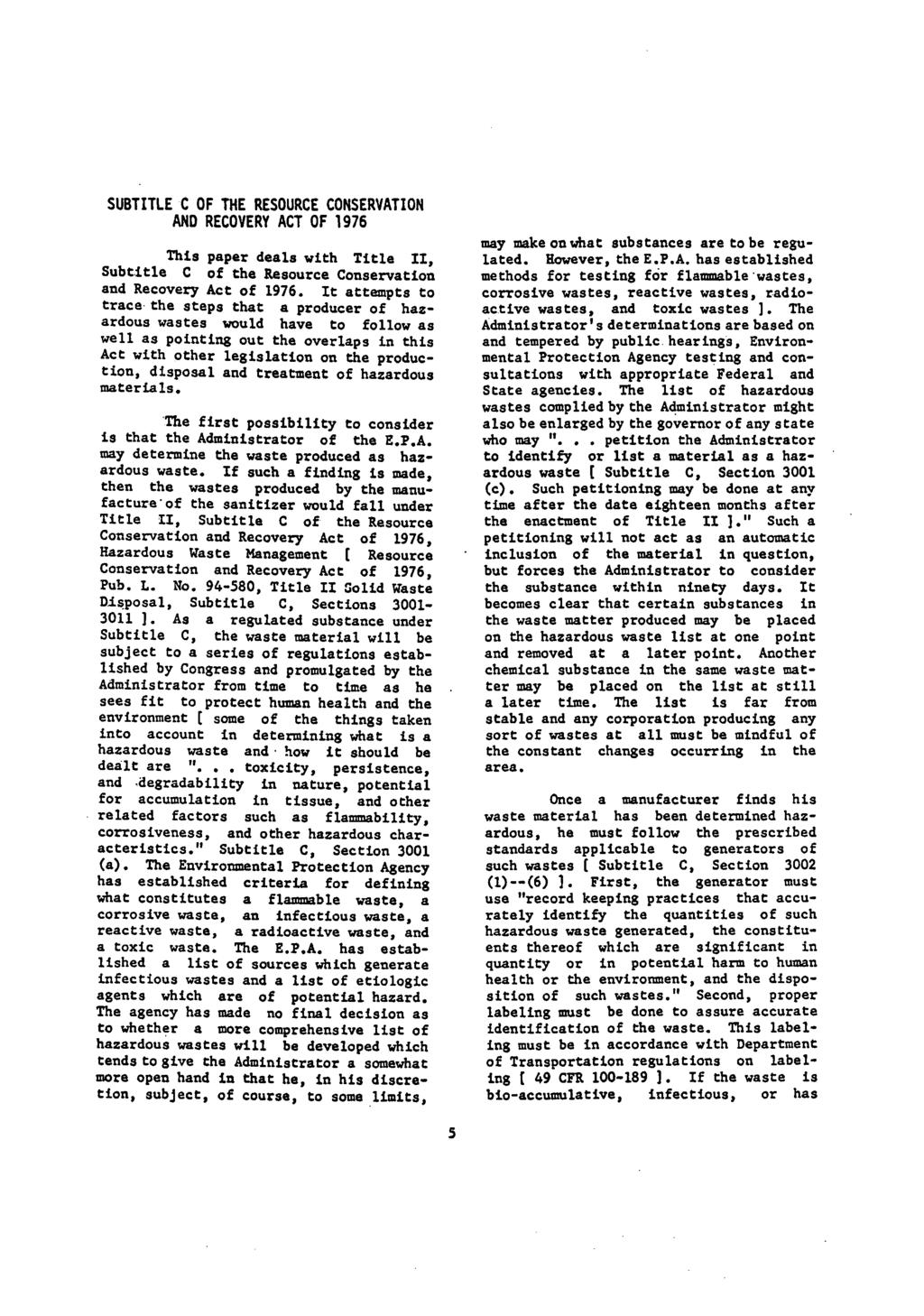 SUBTITLE C OF THE RESOURCE CONSERVATION AND RECOVERY ACT OF 1976 This paper deals with Title II, Subtitle C of the Resource Conservation and Recovery Act of 1976.