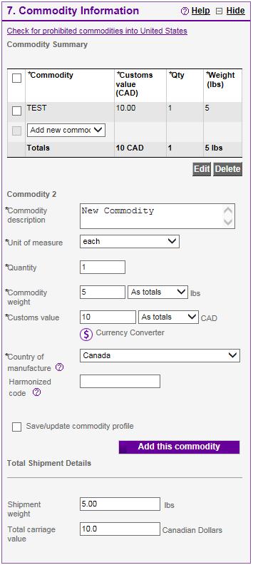 7. Commodity Information Select Add new commodity from drop down menu in top-left Commodity Summary box Commodity description: Enter a description of contents Unit of measure: Choose each as unit of