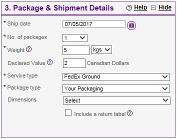 3. Package and shipment details Ship Date: Filled automatically or can be changed to a later date (maximum of 10 days) No of Packages: Enter number of packages Weight: Enter weight of packages and