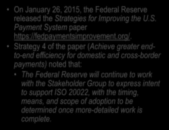 ISO 20022 as a Strategy for Improving the U.S. Payment System The Federal Reserve Banks and The Clearing House have expressed intentions to adopt ISO 20022