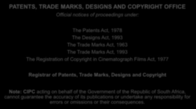 Act, 1993 The Trade Marks Act, 1963 The Trade Marks Act, 1993 The Registration of Copyright in Cinematograph Films Act, 1977 Registrar of Patents, Trade