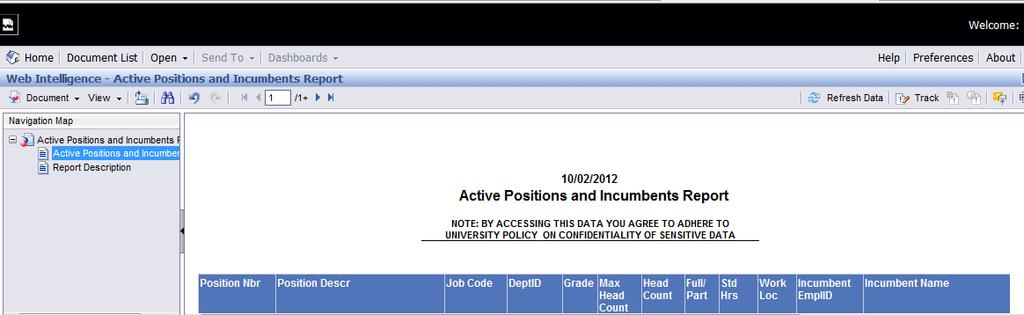Active Positions and Incumbents Report Report Description This report displays all active University positions (vacant or filled) and the names of staff filling any of the positions.