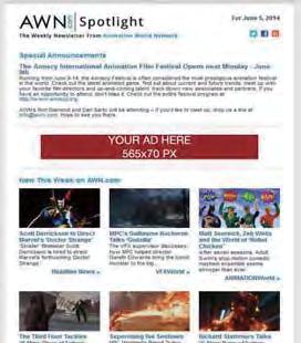 E-mail Newsletter Ads Over 100,000 animation executives, creative professionals, educators and students have opted-in to receive AWN s free weekly e-mail newsletters, the Animation Flash and the AWN