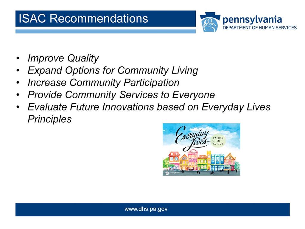 *Improving Quality *Expanding Options for Community Living *Increasing Community Participation *Providing Community Services to Everyone, and *Evaluating Future Innovations based on