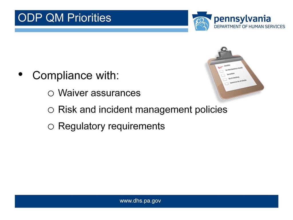 In addition to the ISAC Recommendations, ODP s priorities include achieving compliance with CMS waiver assurances, risk and incident management policies, and regulatory requirements.