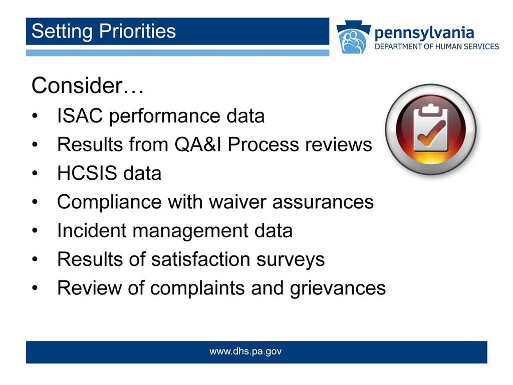 Additional review of performance data associated with functions and processes AEs, SCOs, and Providers perform should continue to inform the task of setting QM Plan priorities.