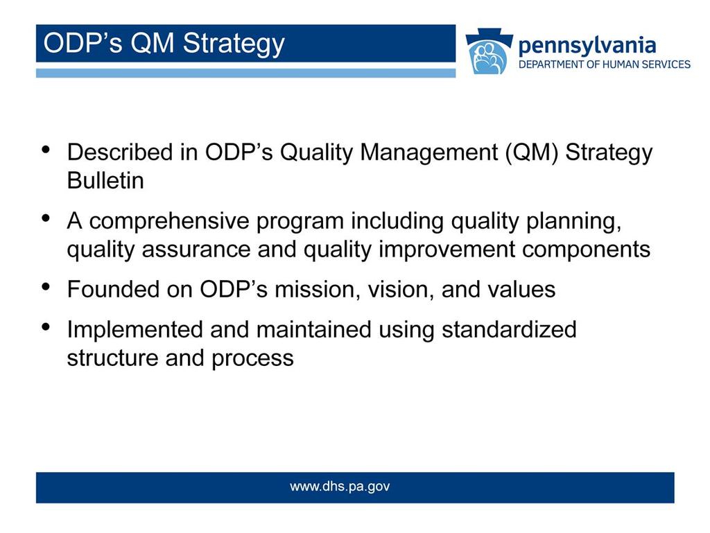 Recall from our discussions in training Modules 101 and 102 that ODP s Quality Management (QM) Strategy is developed as a comprehensive program to include a balance of quality planning, quality