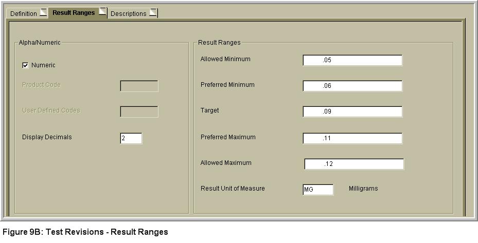 The Result Ranges Tab (Figure 9B) The Alpha/Numeric Section defines the format of the test entry. When the Numeric box is checked, the system will only accept numeric values for entry of test results.