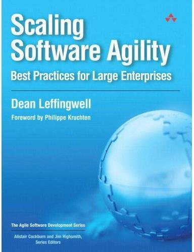 Scaling Software Agility: Best Practices for Large Enterprises (The Agile Software