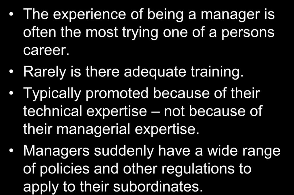 Validate the Manager Experience The experience of being a manager is often the most trying one of a persons career. Rarely is there adequate training.