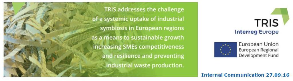 TRIS -- Transitioning Regions Toward Industrial Symbiosis Birmingham, UK: Birmingham City Council, Industrial Symbiosis Ltd Emilia Romagna,