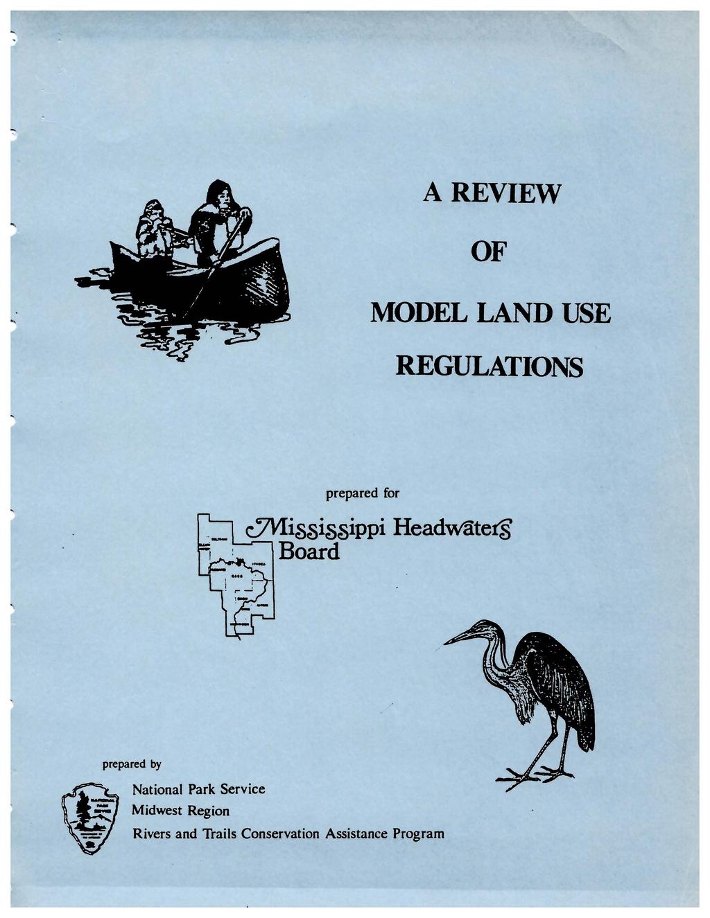 A REVIEW OF " MODEL LAND USE REGULATIONS prepared for ~ississippi HeadwaterS Board