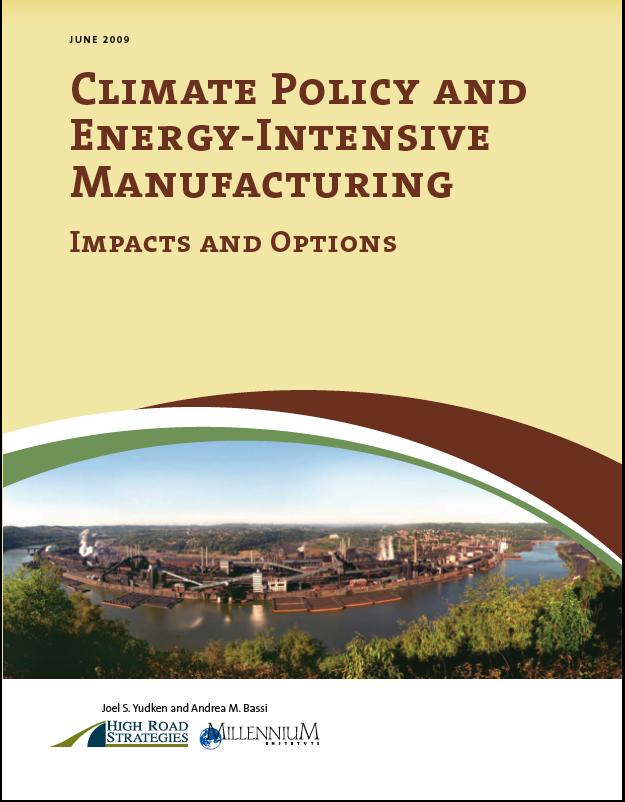 Climate Policy and EI Manufacturing Study What are climate policy impacts on the competitiveness of energy-intensive manufacturing industries Iron & steel, primary & secondary aluminum, paper &