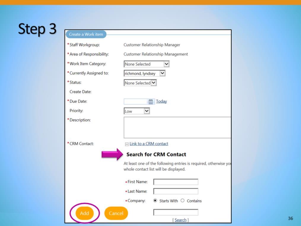 After selecting Link to a CRM contact, use the simple search screen to link to the appropriate employer for this work item. This link ensures that the Work Item will be included in CRM Reports.