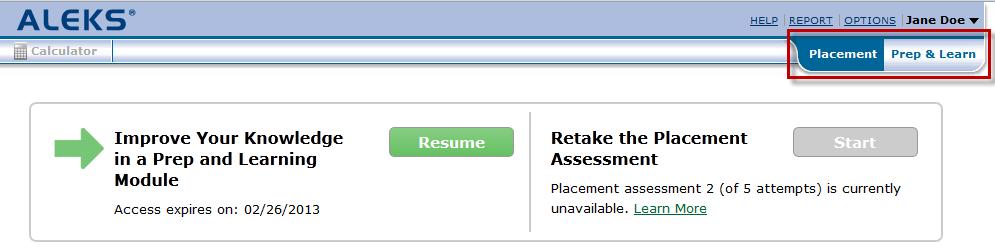 You can use the Prep and Learning Module to practice and improve your skills before retaking the placement assessment.