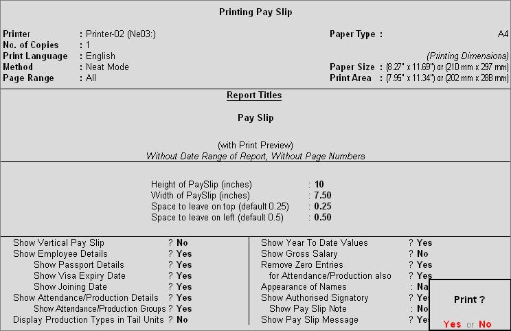 Payroll Reports Printing Pay Slip Press Alt+P from the Pay Slip screen, the Printing Pay Slip screen is displayed as shown: Figure 10.