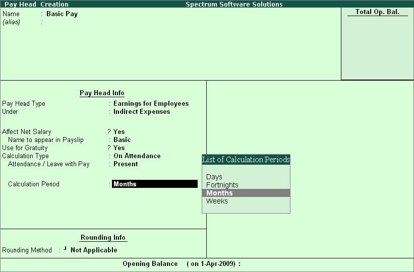 Creation of Payroll Masters The Pay Head Creation screen with the List of Calculation Periods is displayed as shown: Figure 2.