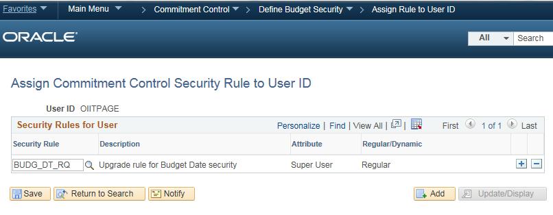 Process 1. Select Commitment Control > Define Budget Security > Assign Rule to User ID. Note: Only users with the BOR_KK_SETUP security role can access this page. 2.