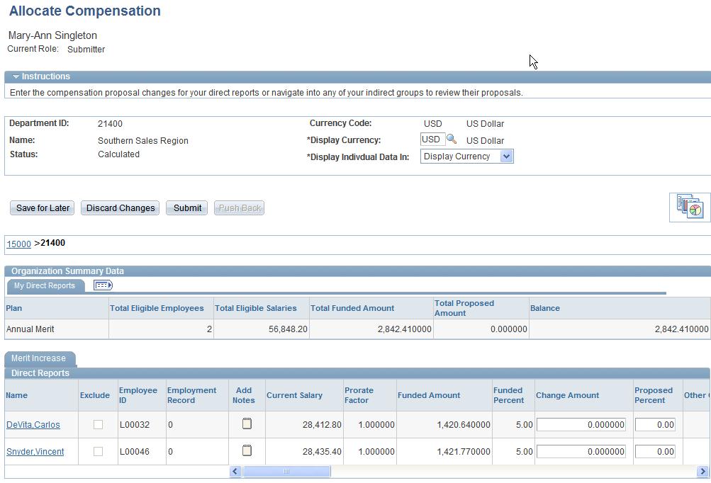 Allocating Compensation Information Chapter 7 Allocate Compensation (Indirect Reports) page This page displays funded and proposed summary information for each salary plan and variable compensation