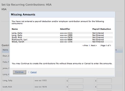 HSA Funding Methods: Payroll Deductions & Employer Contributions Manual Entry (continued) Use this page to enter contributions manually: 6 Contribution Amounts: Fill in all the appropriate boxes for