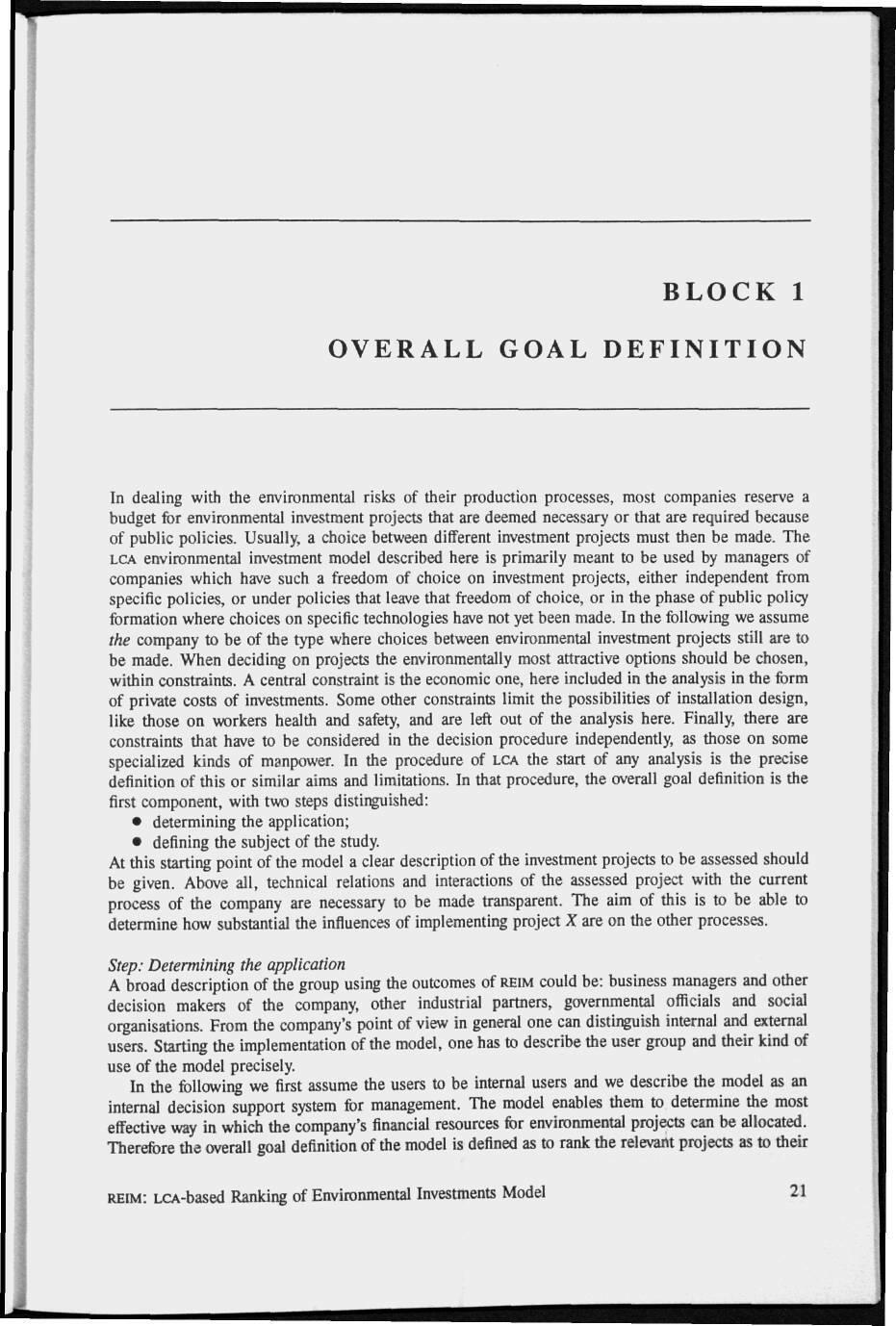 BLOCK l OVERALL GOAL DEFINITION In dealing with the environmental risks of their production processes, most companies reserve a budget for environmental investment projects that are deemed necessary