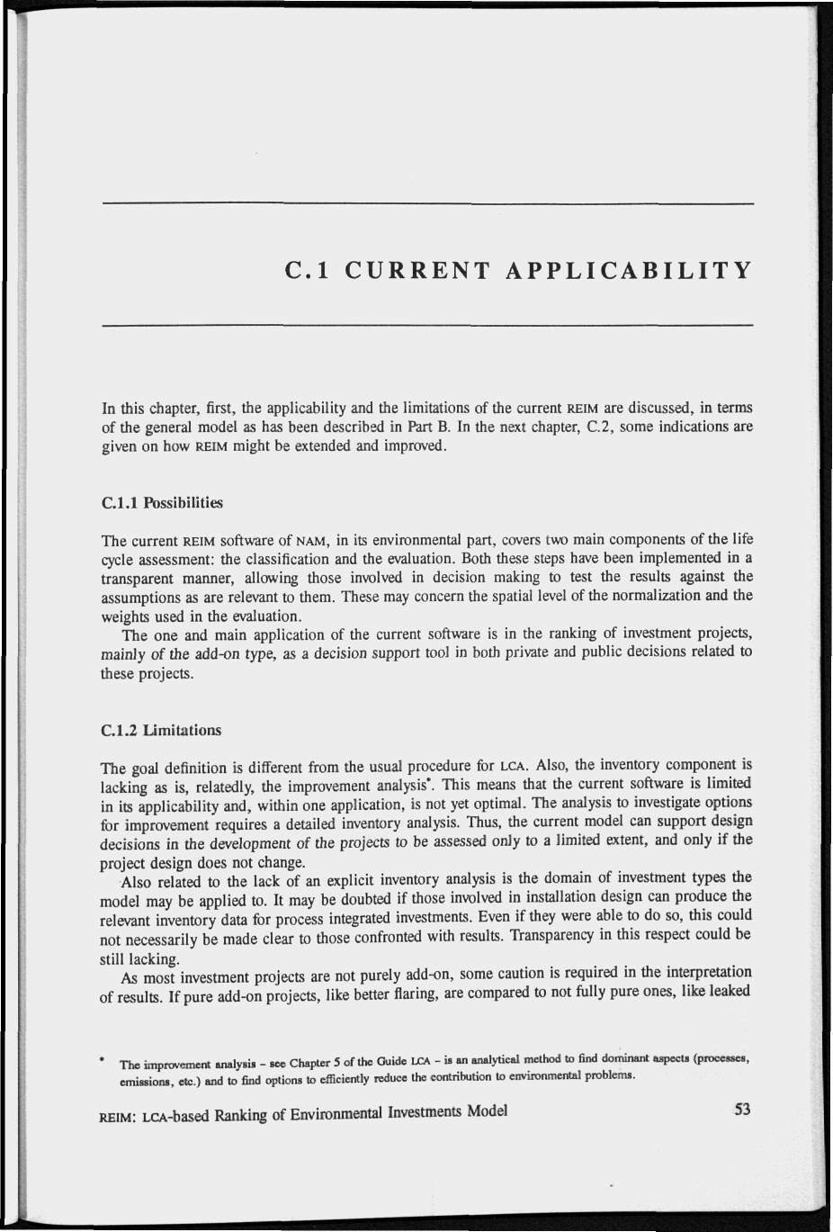 C.I CURRENT APPLICABILITY In this chapter, first, the applicability and the limitations of the current REIM are discussed, in terms of the general model as has been described in Part B.