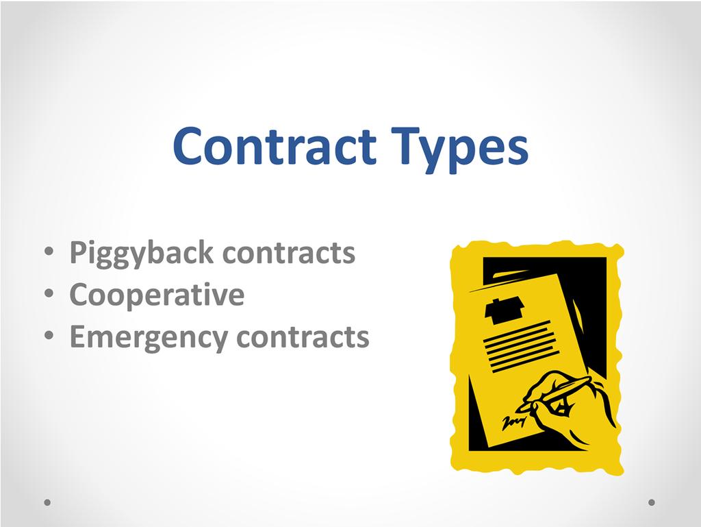Piggyback contracts One or more organizations bid their requirements and the bid includes language that allows the others to participate in the contract.
