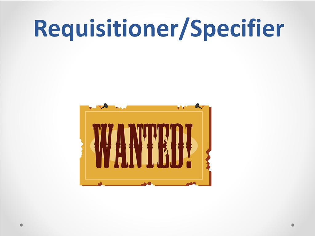 Requisitioner/Specifier Wants something that works Doesn t want a hassle Prefers long
