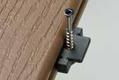 Hidden Fasteners When used with grooved deck boards, Veranda
