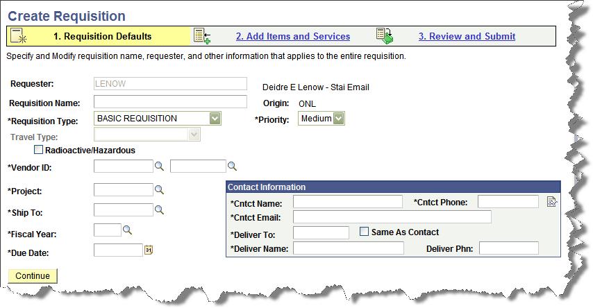 Requisition Defaults The Requisition Defaults page is the first page the Requester will complete when adding a requisition.