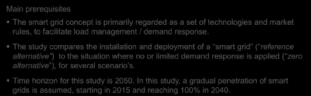 Main prerequisites The smart grid concept is primarily regarded as a set of technologies and market rules, to facilitate load management / demand response.