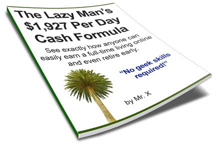 The Lazy Man s Cash Formula Copy Exactly How I Generate $1,927 Per Day Online Almost