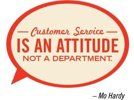 Service Attitude Your attitude permeates absolutely everything you do.