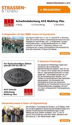 Newsletter ADVERTISING IN THE STRASSEN & TIEFBAU NEWSLETTER In our newsletters we provide detailed insights and summaries of the most important events of our industry and specialist subject appears