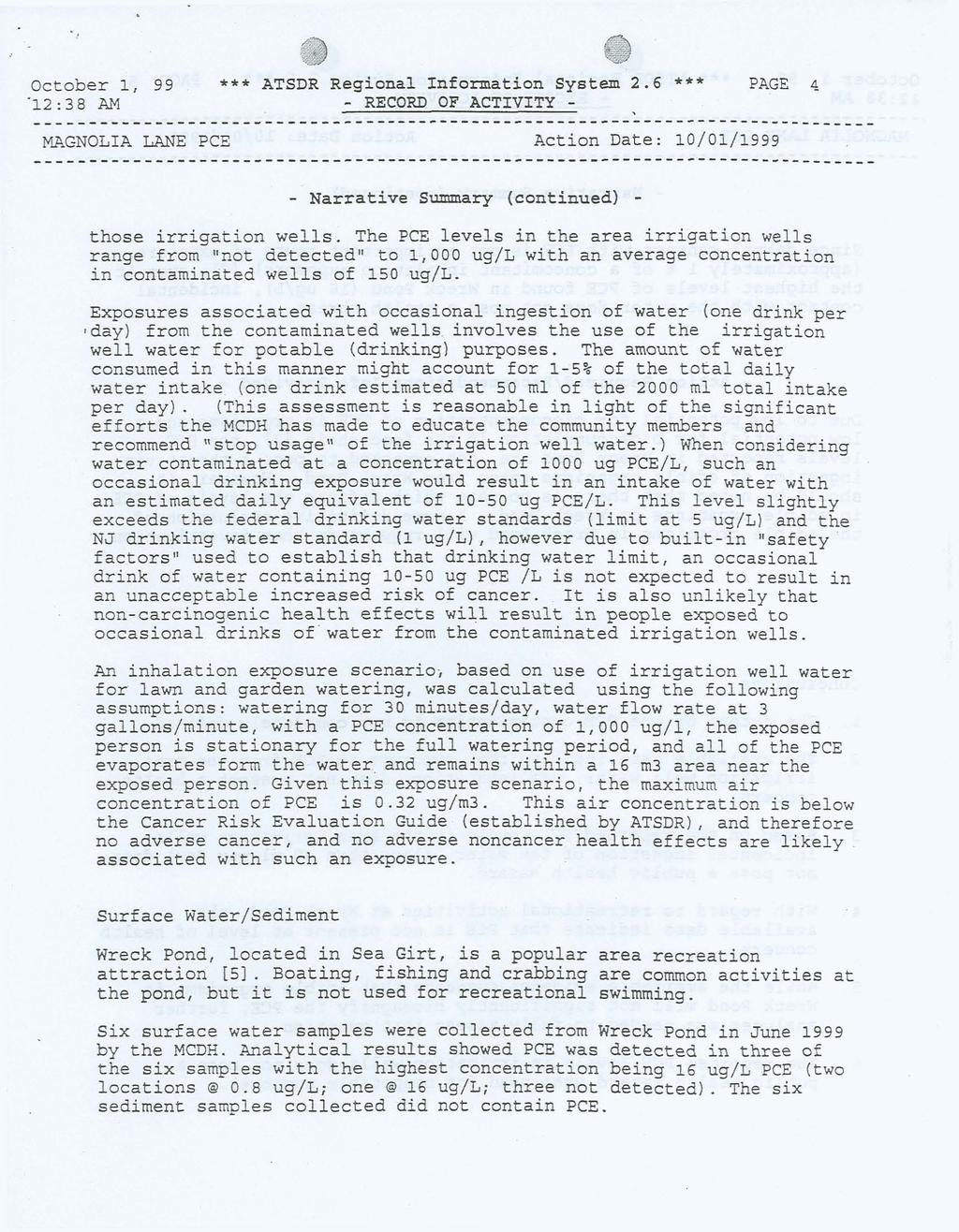 October 1, 99 *** ATSDR Regional Information System 2.6 *** PAGE 4 '12:38 AM - RECORD OF ACTIVITI... MAGNOLIA LANE PCE Action Date: 10/01/1999... - Narrative Summary (continued) those irrigation wells.