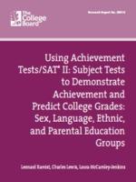 Using Achievement Tests/SAT II: Subject Tests Research 2001-5. Using Achievement. Tests/SAT II: Subject Tests to Demonstrate. Achievement and.