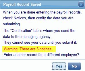 You may choose No and not enter further employees without fixing the notices for current record first.